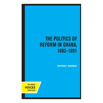 "The Politics of Reform in Ghana, 1982-1991" - "" ("Herbst Jeffrey")(Paperback)