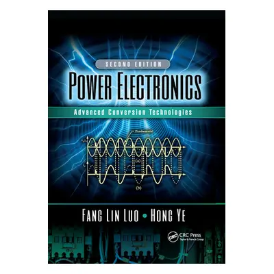 "Power Electronics: Advanced Conversion Technologies, Second Edition" - "" ("Lin Luo Fang")(Pape