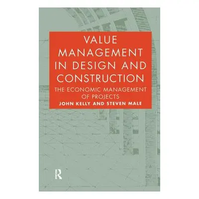 "Value Management in Design and Construction" - "" ("Kelly John")(Pevná vazba)