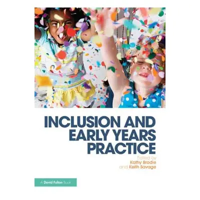 "Inclusion and Early Years Practice" - "" ("Brodie Kathy")(Paperback)