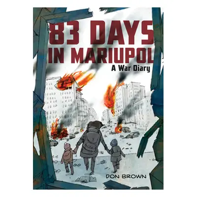 "83 Days in Mariupol: A War Diary" - "" ("Brown Don")(Pevná vazba)