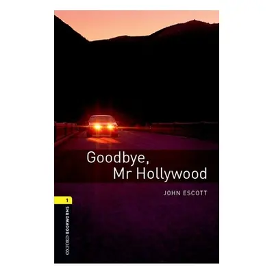 "Oxford Bookworms Library: Goodbye, Mr. Hollywood: Level 1: 400-Word Vocabulary Goodbye, Mr. Hol