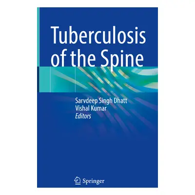 "Tuberculosis of the Spine" - "" ("Dhatt Sarvdeep Singh")(Pevná vazba)