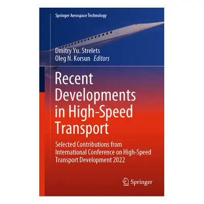 "Recent Developments in High-Speed Transport: Selected Contributions from International Conferen