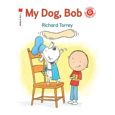 "My Dog, Bob" - "" ("Torrey Richard")(Paperback)