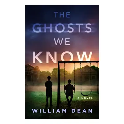 "The Ghosts We Know" - "" ("Dean William")(Paperback)