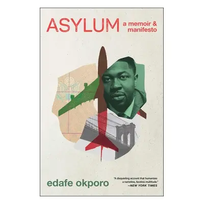 "Asylum: A Memoir & Manifesto" - "" ("Okporo Edafe")(Paperback)