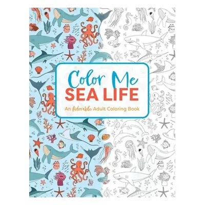 "Color Me Under the Sea: An Adorable Adult Coloring Book" - "" ("Cider Mill Press")(Paperback)