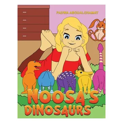 "Noosa's Dinosaurs" - "" ("Aboualchamat Fadwa")(Paperback)