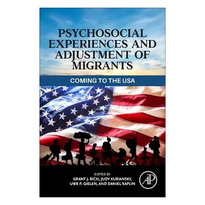 "Psychosocial Experiences and Adjustment of Migrants: Coming to the USA" - "" ("Rich Grant J.")(