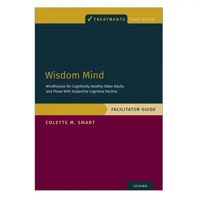 "Wisdom Mind: Mindfulness for Cognitively Healthy Older Adults and Those with Subjective Cogniti