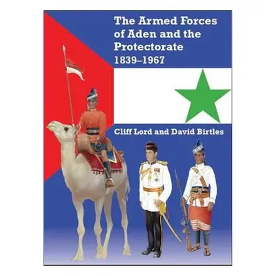 "Armed Forces of Aden and the Protectorate 1839-1967" - "" ("Birtles David")(Paperback)