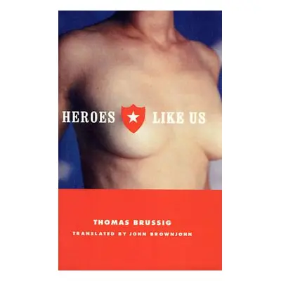 "Heroes Like Us" - "" ("Brussig Thomas")(Paperback)