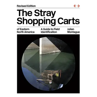 "The Stray Shopping Carts of Eastern North America: A Guide to Field Identification" - "" ("Mont