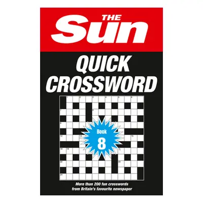 "The Sun Quick Crossword Book 8, 8: 200 Fun Crosswords from Britain's Favourite Newspaper" - "" 