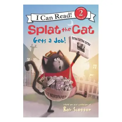 "Splat the Cat Gets a Job!" - "" ("Scotton Rob")(Paperback)