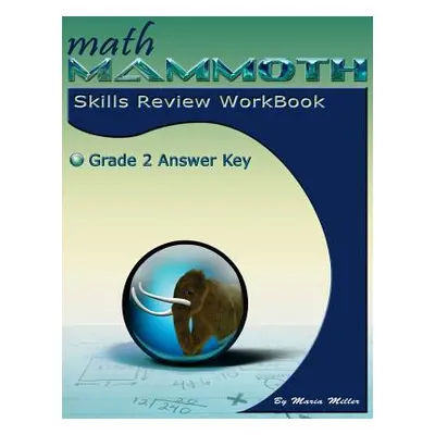 "Math Mammoth Grade 2 Skills Review Workbook Answer Key" - "" ("Miller Maria")(Paperback)