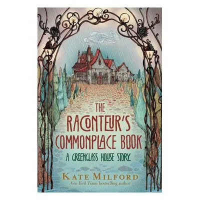 "The Raconteur's Commonplace Book: A Greenglass House Story" - "" ("Milford Kate")(Paperback)