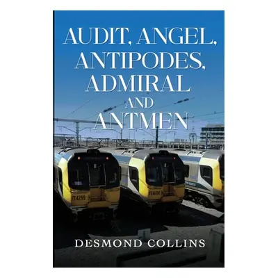 "Audit, Angel, Antipodes, Admiral and Antmen" - "" ("Collins Desmond")(Paperback)