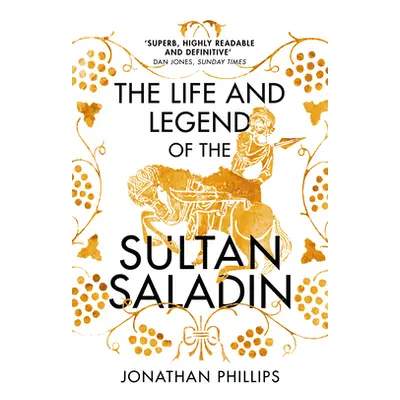 "Life and Legend of the Sultan Saladin" - "" ("Phillips Jonathan")(Paperback / softback)