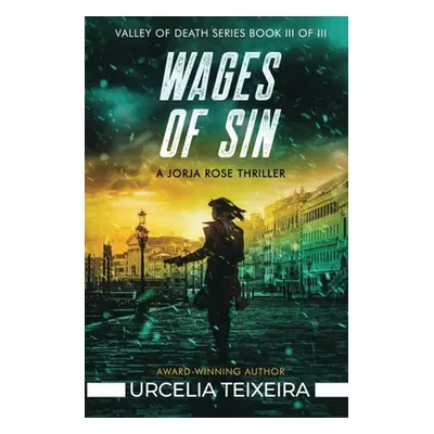 "Wages of Sin: A Jorja Rose Christian Suspense Thriller" - "" ("Teixeira Urcelia")(Paperback)