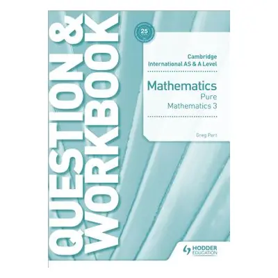 "Cambridge International as & a Level Mathematics Pure Mathematics 3 Question & Workbook" - "" (