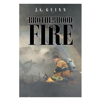 "Brotherhood of Fire" - "" ("Guinn J. A.")(Paperback)