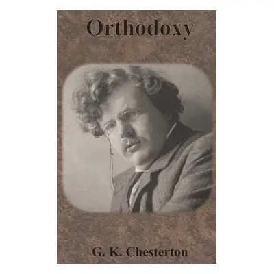 "Orthodoxy" - "" ("Chesterton G. K.")(Pevná vazba)