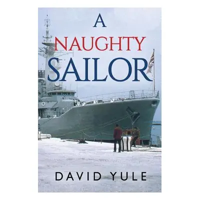 "A Naughty Sailor" - "" ("Yule David")(Paperback)