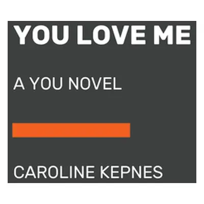 "You Love Me: A You Novel" - "" ("Kepnes Caroline")(Paperback)