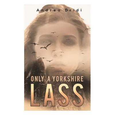 "Only a Yorkshire Lass" - "" ("Dridi Andrea")(Paperback)