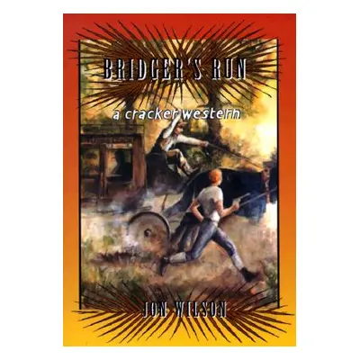 "Bridger's Run" - "" ("Wilson Jon")(Paperback)