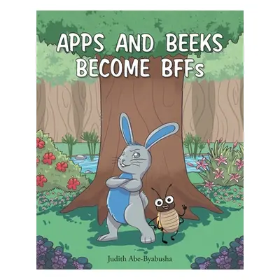 "Apps and Beeks become BFFs" - "" ("Abe-Byabusha Judith")(Paperback)