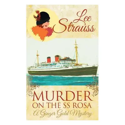 "Murder on the SS Rosa: a cozy historical 1920s mystery" - "" ("Strauss Lee")(Paperback)