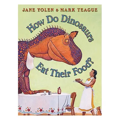 "How Do Dinosaurs Eat Their Food?" - "" ("Yolen Jane")(Pevná vazba)