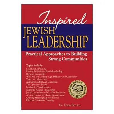 "Inspired Jewish Leadership: Practical Approaches to Building Strong Communities" - "" ("Brown E