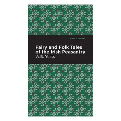 "Fairy and Folk Tales of the Irish Peasantry" - "" ("Yeats William Butler")(Pevná vazba)