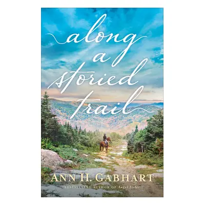 "Along a Storied Trail" - "" ("Gabhart Ann H.")(Paperback)