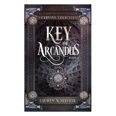 "Key of Arcandus" - "" ("Sefchik Lauren N.")(Paperback)