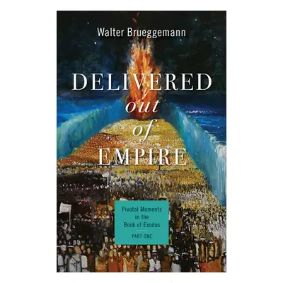 "Delivered out of Empire" - "" ("Brueggemann Walter")(Paperback)