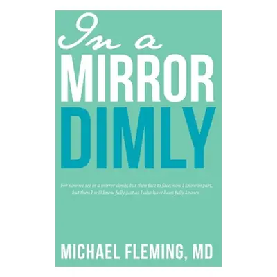 "In a Mirror Dimly" - "" ("Fleming Michael")(Paperback)