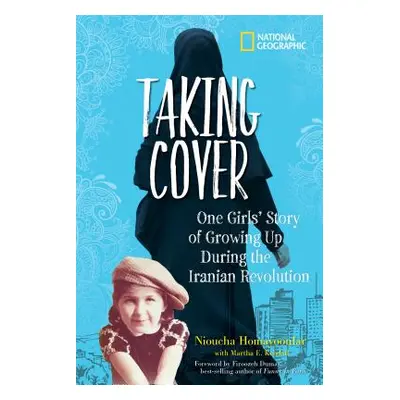 "Taking Cover: One Girl's Story of Growing Up During the Iranian Revolution" - "" ("Homayoonfar 