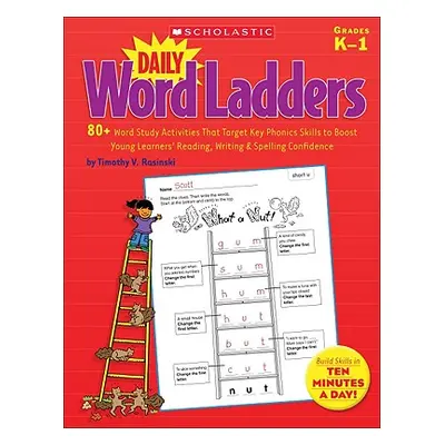 "Daily Word Ladders: Grades K-1: 80+ Word Study Activities That Target Key Phonics Skills to Boo