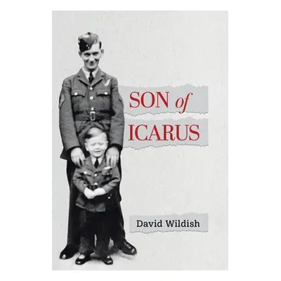 "Son of Icarus: Growing up in Post-war England" - "" ("Wildish David")(Pevná vazba)