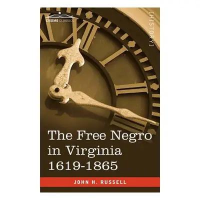 "The Free Negro in Virginia 1619-1865" - "" ("Russell John H.")(Paperback)