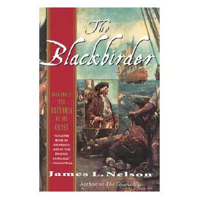 "The Blackbirder: Book Two of the Brethren of the Coast" - "" ("Nelson James L.")(Paperback)