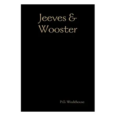 "Jeeves & Wooster" - "" ("Wodehouse P. G.")(Pevná vazba)