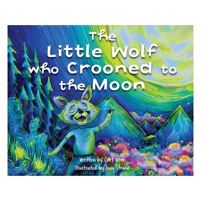 "The Little Wolf Who Crooned To The Moon" - "" ("Herr Curt")(Pevná vazba)