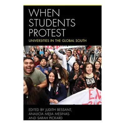 "When Students Protest: Universities in the Global South" - "" ("Bessant Judith")(Pevná vazba)