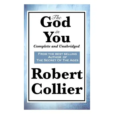 "The God in You: Complete and Unabridged" - "" ("Collier Robert")(Pevná vazba)